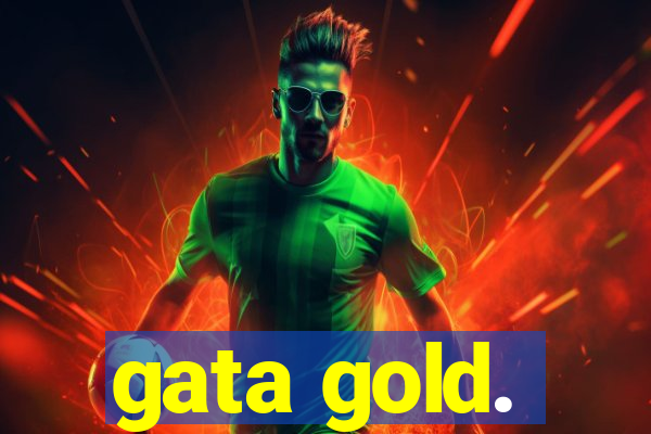 gata gold.